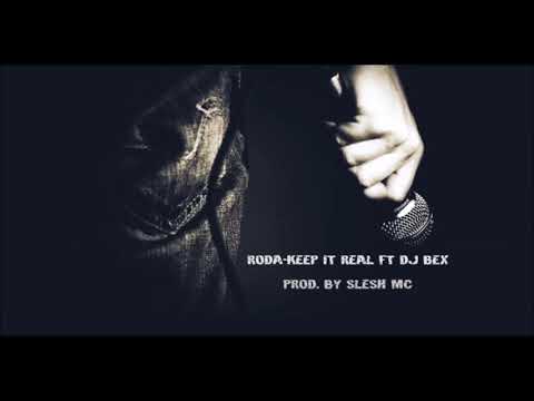 Roda-Keep it real ft DJ Bex prod. by Slesh MC(2015)Neobjavljeno