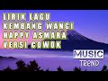 KEMBANG WANGI HAPPY ASMARA LIRIK LAGU VERSI COWOK