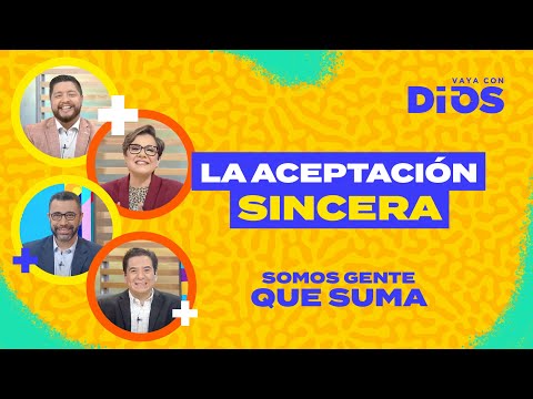 VayaConDios Ep. 572 - La aceptación sincera