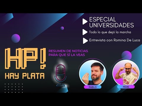 HAY PLATA # 8 – ESPECIAL UNIVERSIDADES. Todo lo que dejó la marcha. Entrevista con Romina De Luca