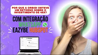 Como a Orbidi Alcançou um ROI de 48X com a Integração do WhatsApp e HubSpot da Eazybe