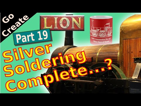 LION - Miniature Steam Loco Build Part 19 - Silver Soldering Complete...?