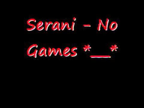 » Serani _ No Games *___* Best Lied Ever ;)