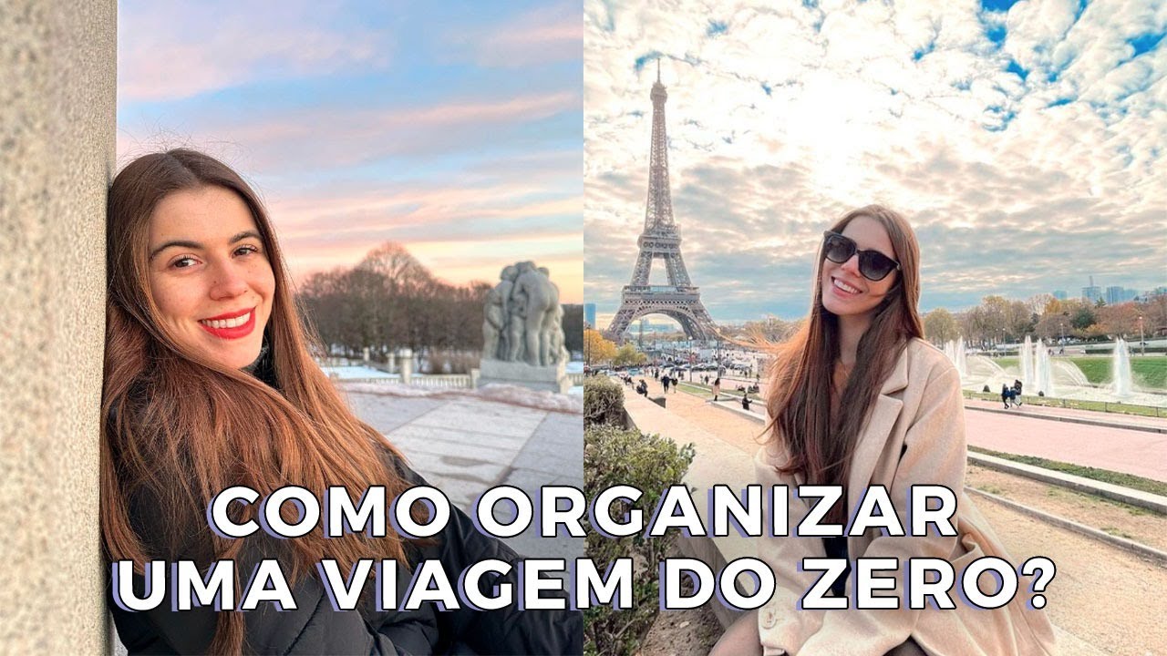 COMO PLANEJAR UMA VIAGEM DO ZERO? TE CONTO TUDO!