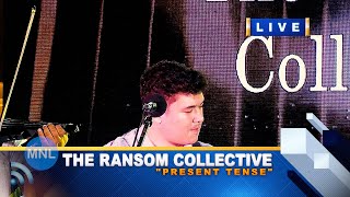 [8K UHD] PRESENT TENSE (The Ransom Collective) Momentum Live MNL