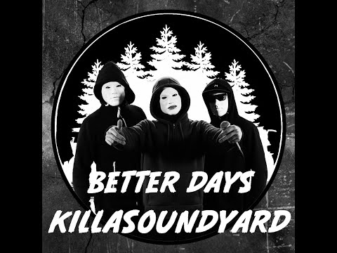 KillaSoundYard - Better Days (Preview)