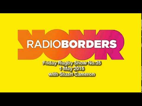 RADIO BORDERS FRIDAY RUGBY SHOW EDITION 35 - 1.5.15