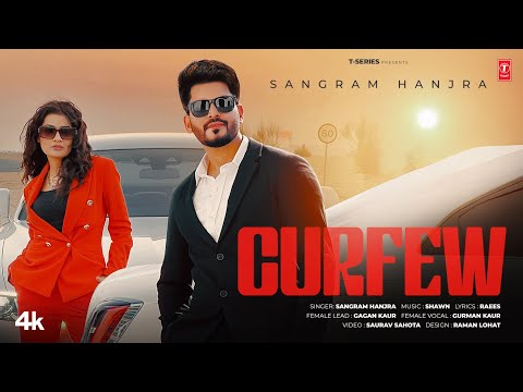 CURFEW (Official Music Video): Sangram Hanjra | Gurman Kaur | Shawn | Latest Punjabi Song 2025