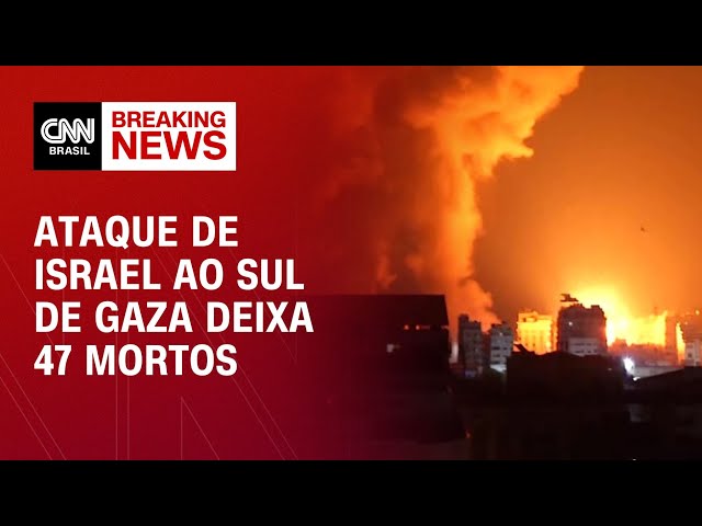 Ataque de Israel ao sul de Gaza deixa 47 mortos | AGORA CNN