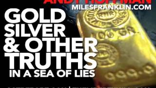 GOLD, SILVER & OTHER TRUTHS in a Sea of Lies -- Andy Hoffman