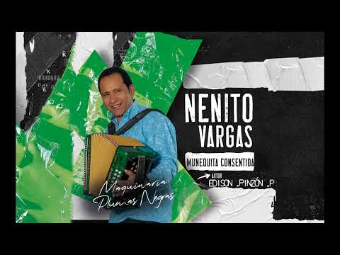 MUÑEQUITA CONSENTIDA - NENITO VARGAS