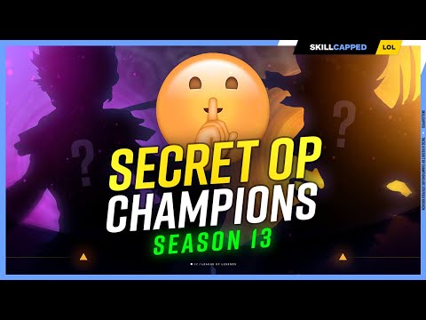 These 10 SECRET OP Champions are STUPIDLY BROKEN! - League of Legends Season 13
