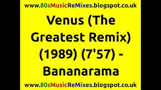 Venus (The Greatest Remix) - Bananarama | 80s Club Mixes | 80s Club Music | 80s Dance Music