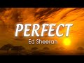 ED SHEERAN - Perfect (Lyrics) 