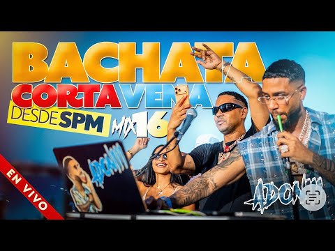 BACHATA CORTA VENAS VOL 16 ???? LAS MEJORES BACHATAS ???? BACHATA MIX DESDE SAN PEDRO / DJ ADONI 