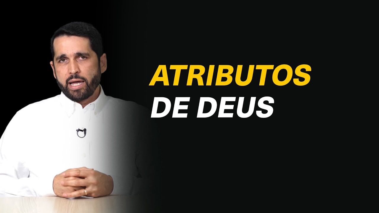 Como entender os atributos de Deus? - Paulo Junior #259