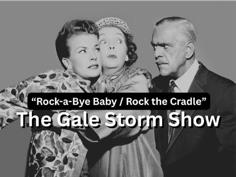 Gale Storm | "Rock-a-Bye Baby / Rock the Cradle" | The Gale Storm Show S1E03 (1956)