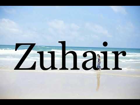 How To Pronounce Zuhair🌈🌈🌈🌈🌈🌈Pronunciation Of Zuhair