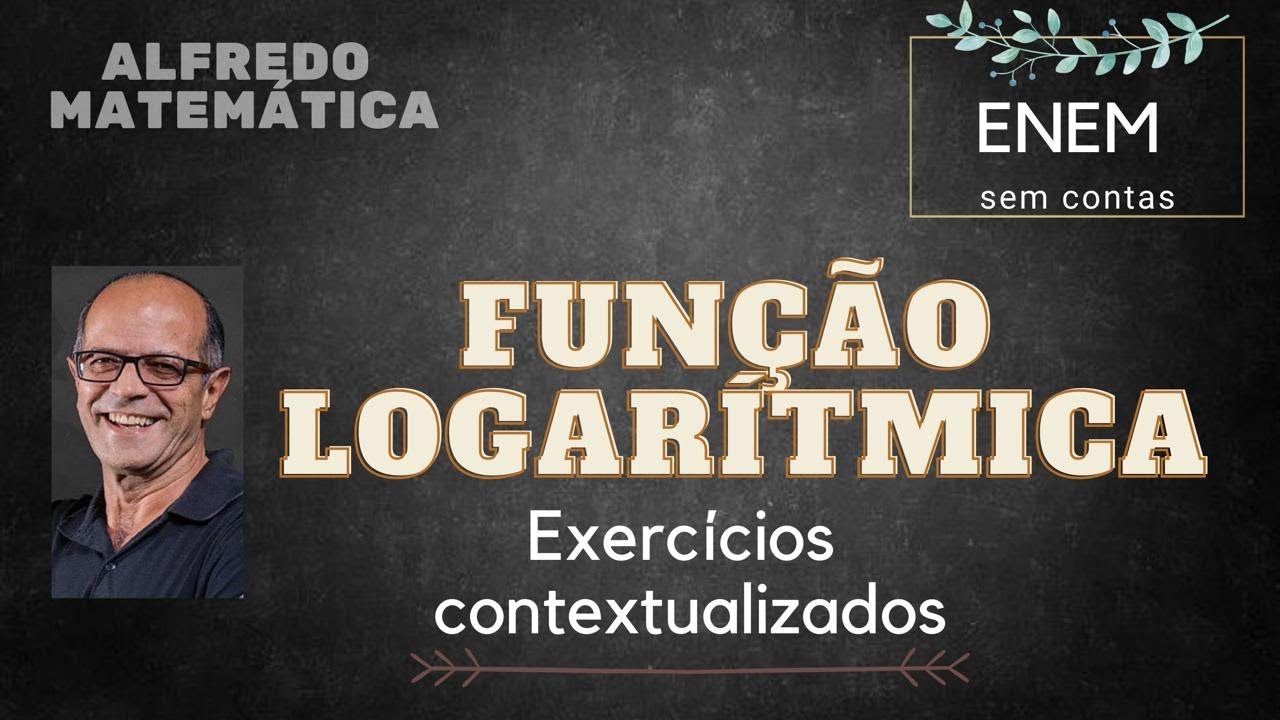 Função Logarítmica - exercícios contextualizados