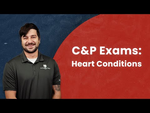 C&P Exams: Heart Conditions