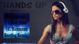 Jorg Schmid - I Just Died (C. Baumann Bootleg Remix) [HANDS UP]