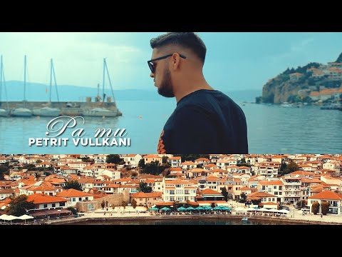 Petrit  Vullkani - Pa mu
