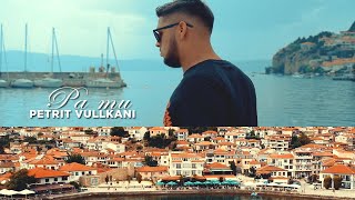 Petrit Vullkani - Pa Mu