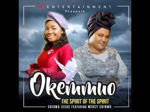Chioma Jesus Okemmuo(The Spirit of the Spirit)[feat. Mercy Chinwo] Lyrics Video