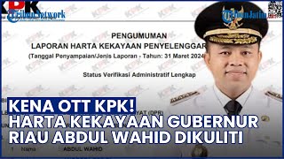 Gubernur Riau Kena OTT KPK! Harta Kekayaan Abdul Wahid Dibongkar, Utang Capai Rp 1,5 M