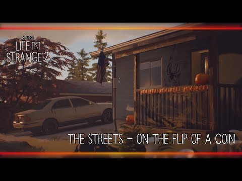 The Streets - On the Flip of a Coin [Life is Strange 2]