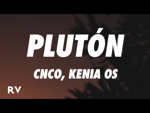 CNCO, Kenia OS - Plutón (Letra/Lyrics)