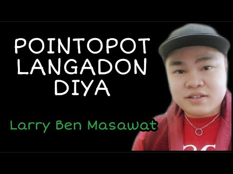 Larry Ben Masawat - POINTOPOT LANGADON DIYA Lyric Video