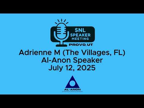 Adrienne M (The Villages, FL) - Al-Anon Speaker - 7-12-25