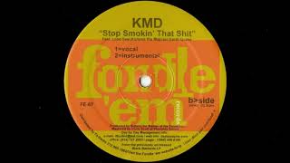 KMD – Stop Smokin&#39; That Shit (ft. Earth Quake, Kurious The Majician, Lord Sear)
