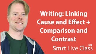 Writing: Linking Cause and Effect + Comparison and Contrast - English with Neal #55