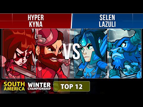 Hyper & Kyna VS Selen & Lazuli - Top 12 - SA - Brawlhalla Winter Championship 2022