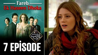Fareb-Ek Haseen Dhoka in Hindi-Urdu Episode 7 | Turkish Drama