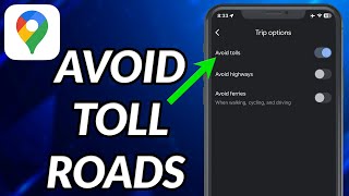 How To Avoid Toll Roads On Google Maps
