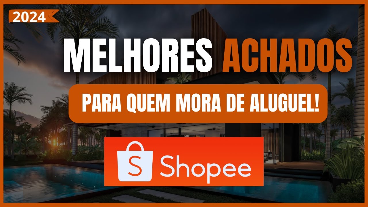 ACHADOS DA SHOPEE PARA QUEM MORA DE ALUGUEL  ITENS ESSENCIAIS QUE VOCÊ VAI QUERER TER GASTANDO POUCO