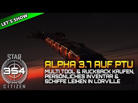 STAR CITIZEN 3.7 [Let's Show] #354 ⭐ ALPHA 3.7 AUF DEM PTU - Erster Blick | Gameplay Deutsch/German