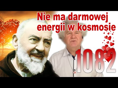 System Miłości Ojca Pio ( Wiesiorynka ) - 1082 - Nie ma darmowej energii w kosmosie.