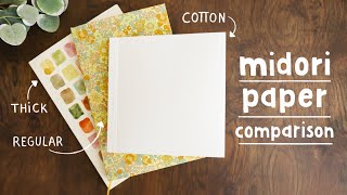 Midori Paper Comparison - Cotton, Thick & Cream Paper