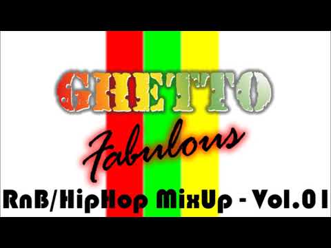 Ghetto Fabulous Mix - RnB/HipHop MixUp - Vol.01