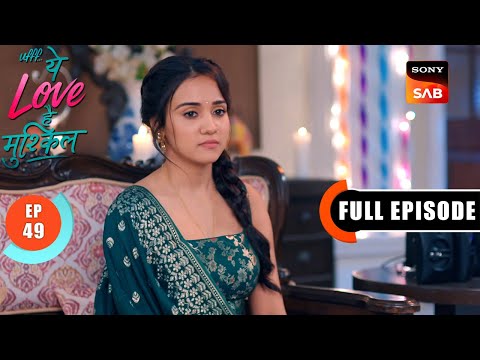 Maeri Emotionally Blackmails Yug | Ufff…Yeh Love Hai Mushkil | Ep 49 | Full Episode | 4 Aug 2025