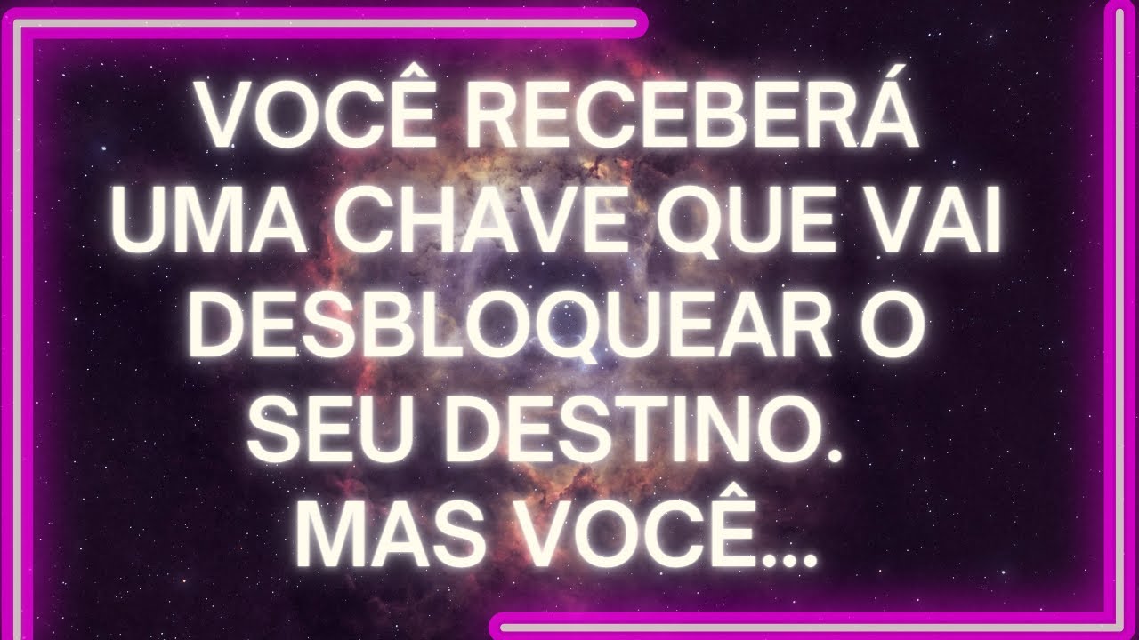 MENSAGEM dos Anjos Você RECEBERÁ Uma CHAVE Que Vai DESBLOQUEAR O Seu DESTINO. Mas Você...