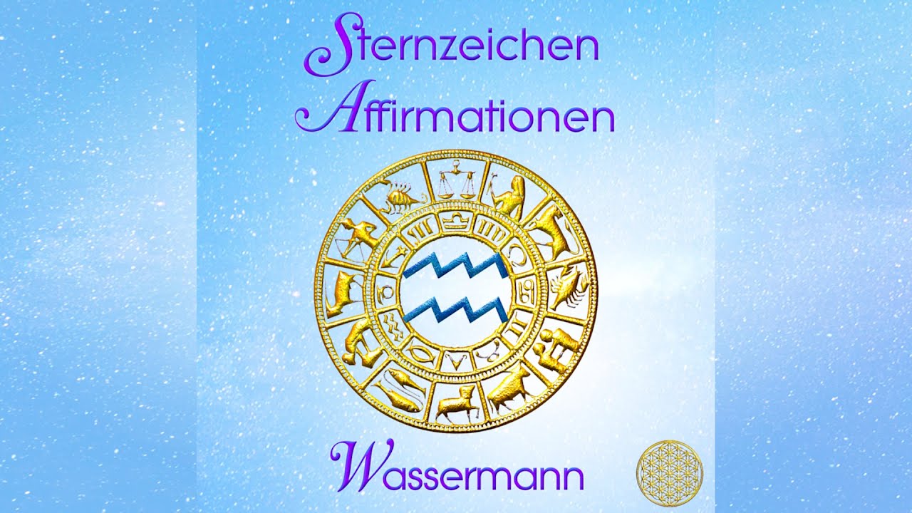 Wassermann Sternzeichen Affirmationen