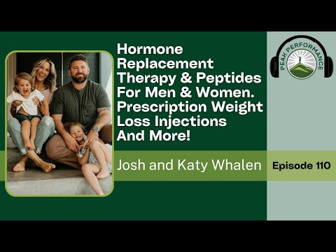 EPI 110: Hormone Replacement Therapy & Peptides For Men & Women with Josh and Katy Whalen