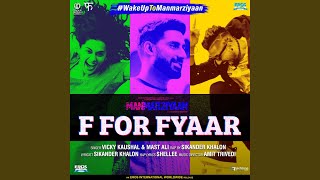 F For Fyaar (From &quot;Manmarziyaan&quot;)