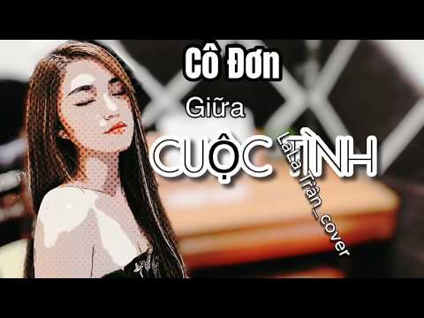 CÔ ĐƠN GIỮA CUỘC TÌNH_ Hồ Ngọc Hà|| Cover LALA TRẦN