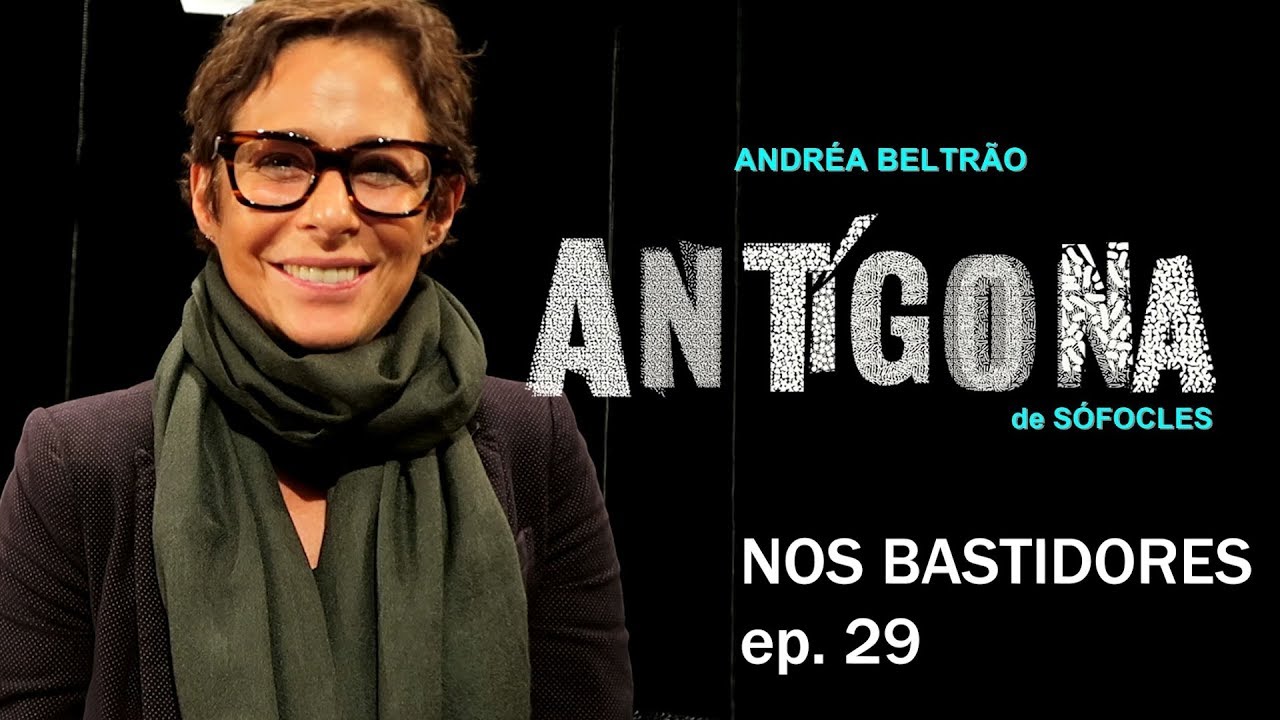 ANTIGONA com Andrea Beltrão - NOS BASTIDORES | EP.29
